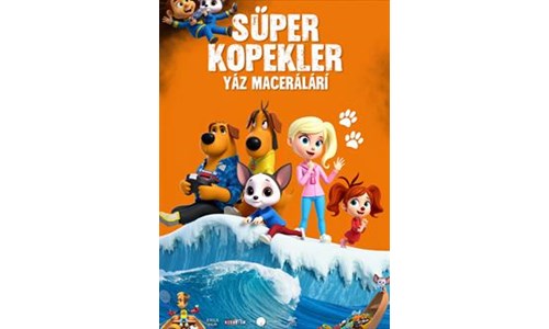 SÜPER KÖPEKLER YAZ MACERALARI